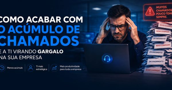 chamados-ti-gargalo-empresa