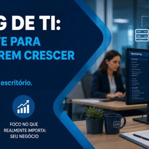 Outsourcing de TI para Escritórios: Essa decisão pode transformar o seu negócio